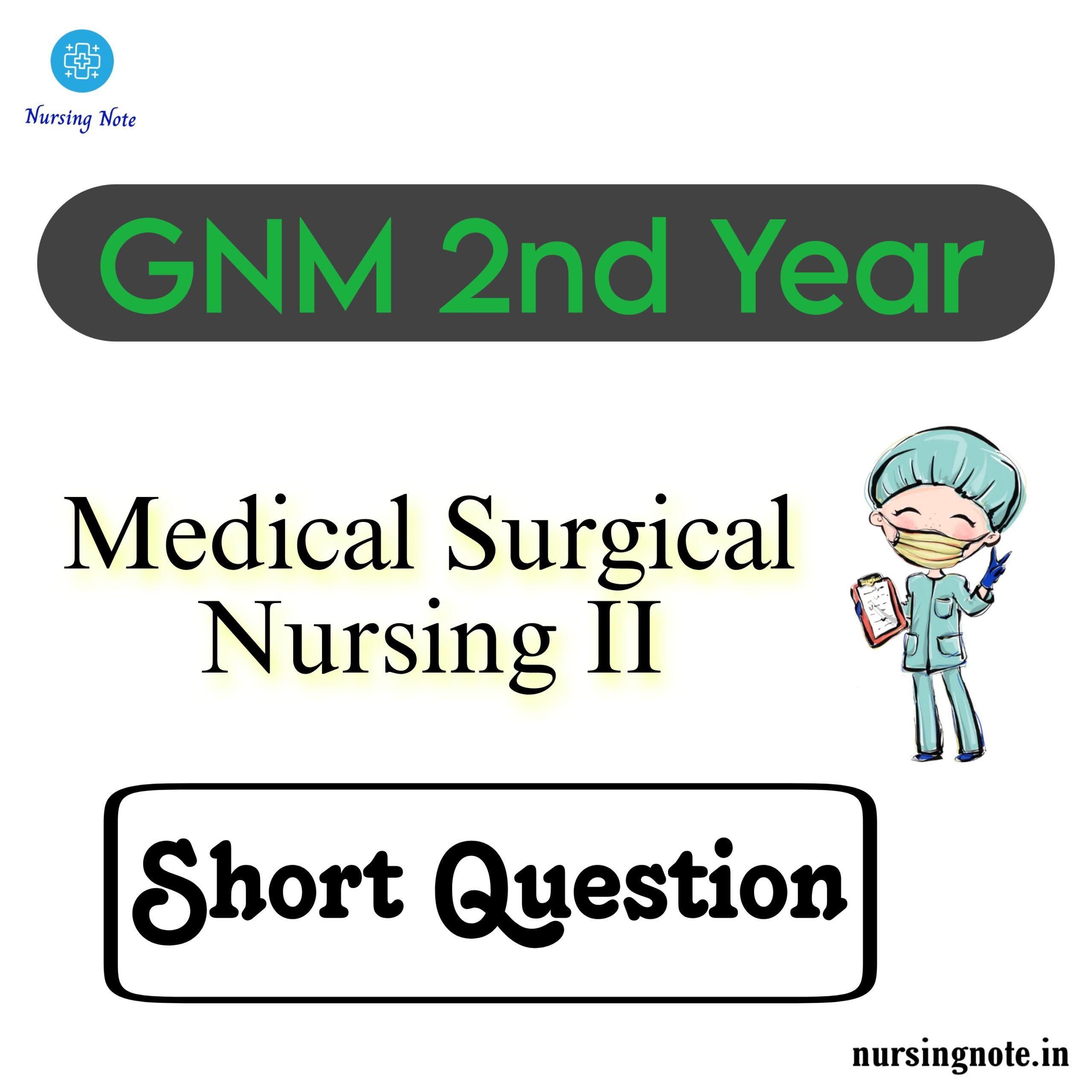 Read more about the article GNM Previous Year Question Paper of Medical Surgical Nursing 2 Short Question and Answer for GNM 2nd Year