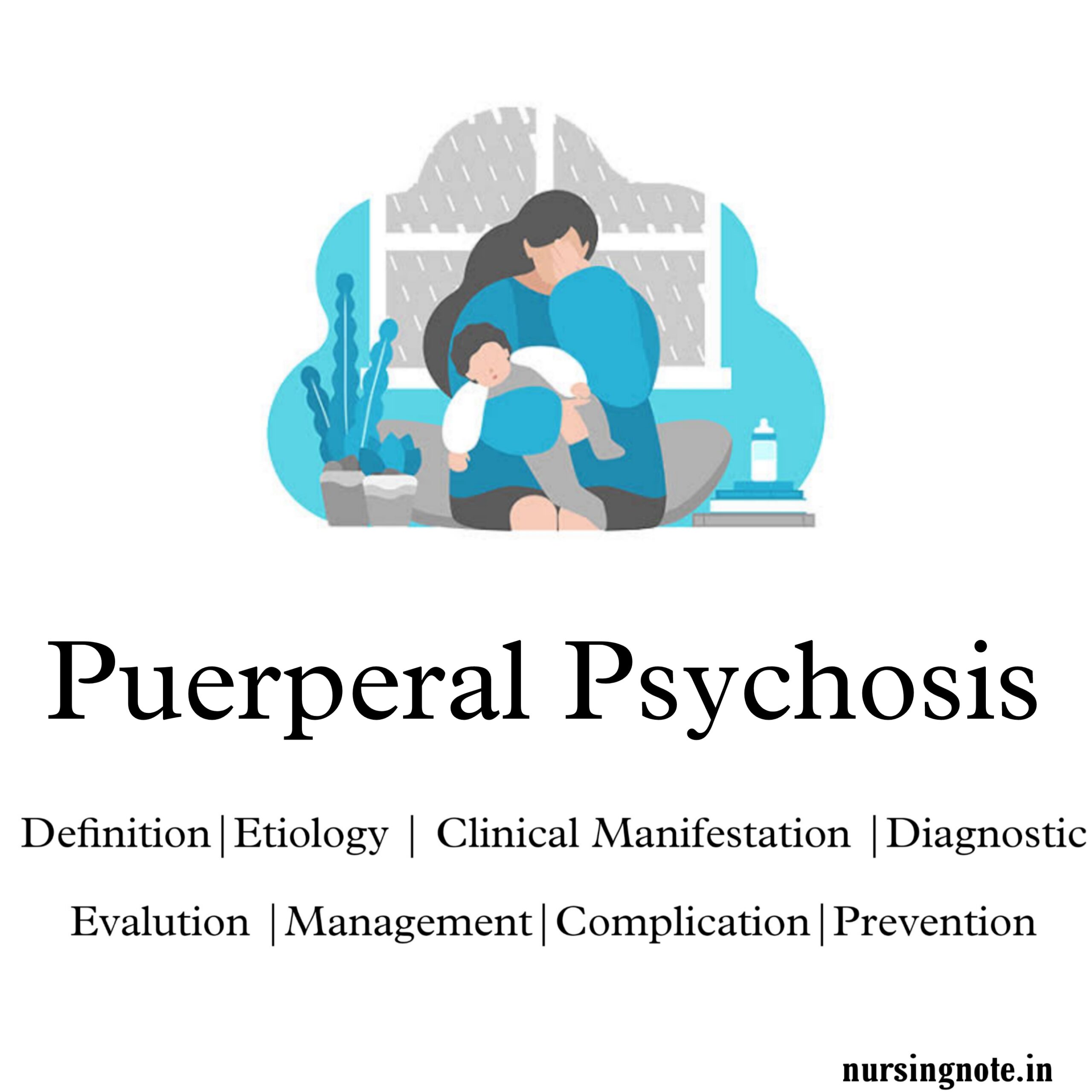 Postpartum Psychosis – 3rd Year GNM, Midwifery and Gynecological Nursing (Definition, Signs and Symptoms,Causes, Diagnosis, Treatment)