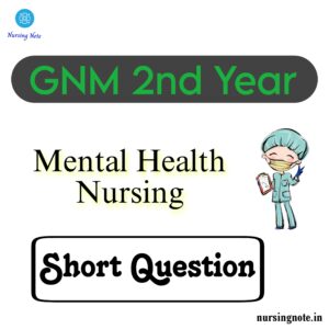 Read more about the article GNM Previous Year Question Paper of Mental Health Nursing Short Question and Answer for GNM 2nd Year