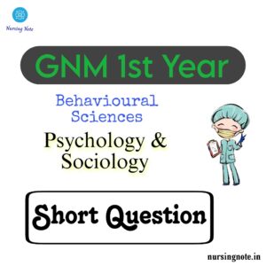 Read more about the article GNM Previous Year Question Paper of Behavioral Sciences (Psychology & Sociology) Short Question and Answer for GNM 1st Year