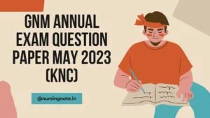 GNM Previous Year Question Paper PDF GNM Annual Exam Question Paper May 2023 (KNC)
