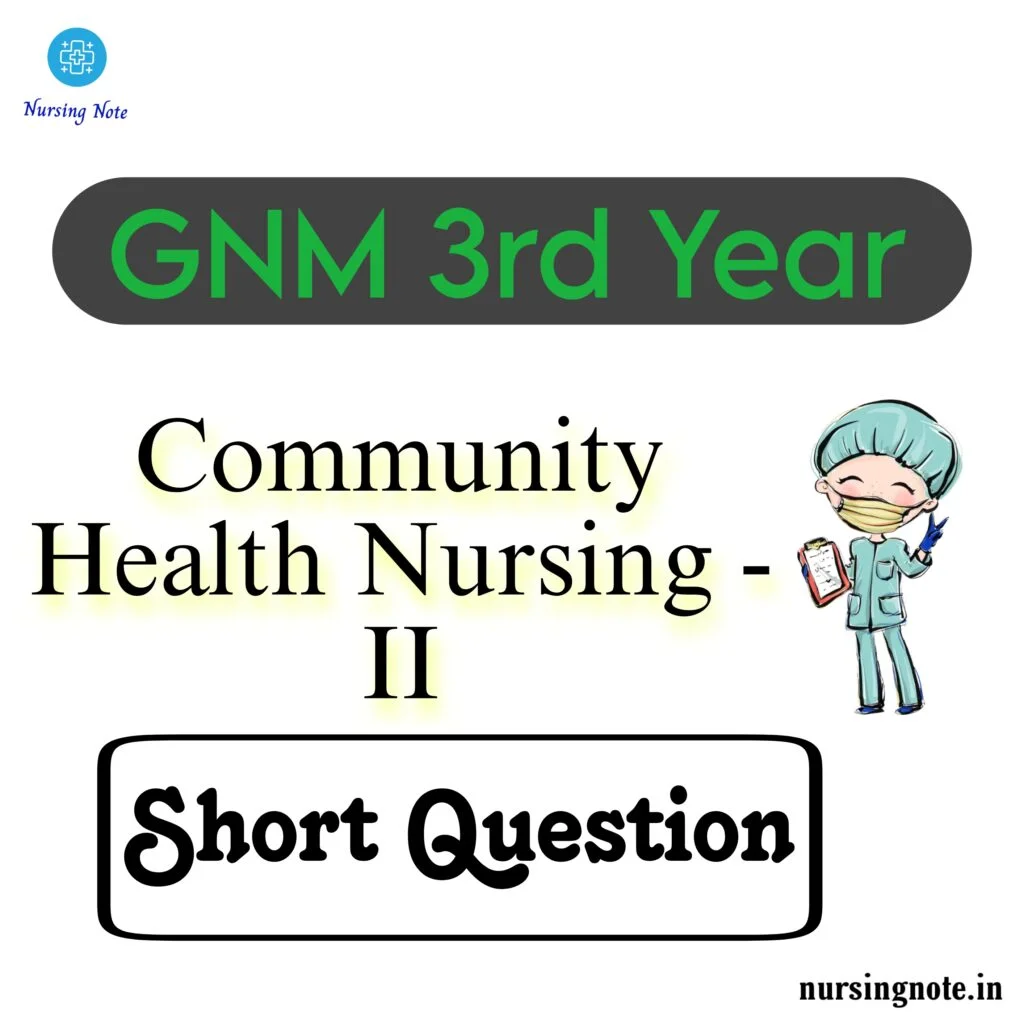 Community Health Nursing - II Previous Year Short Question