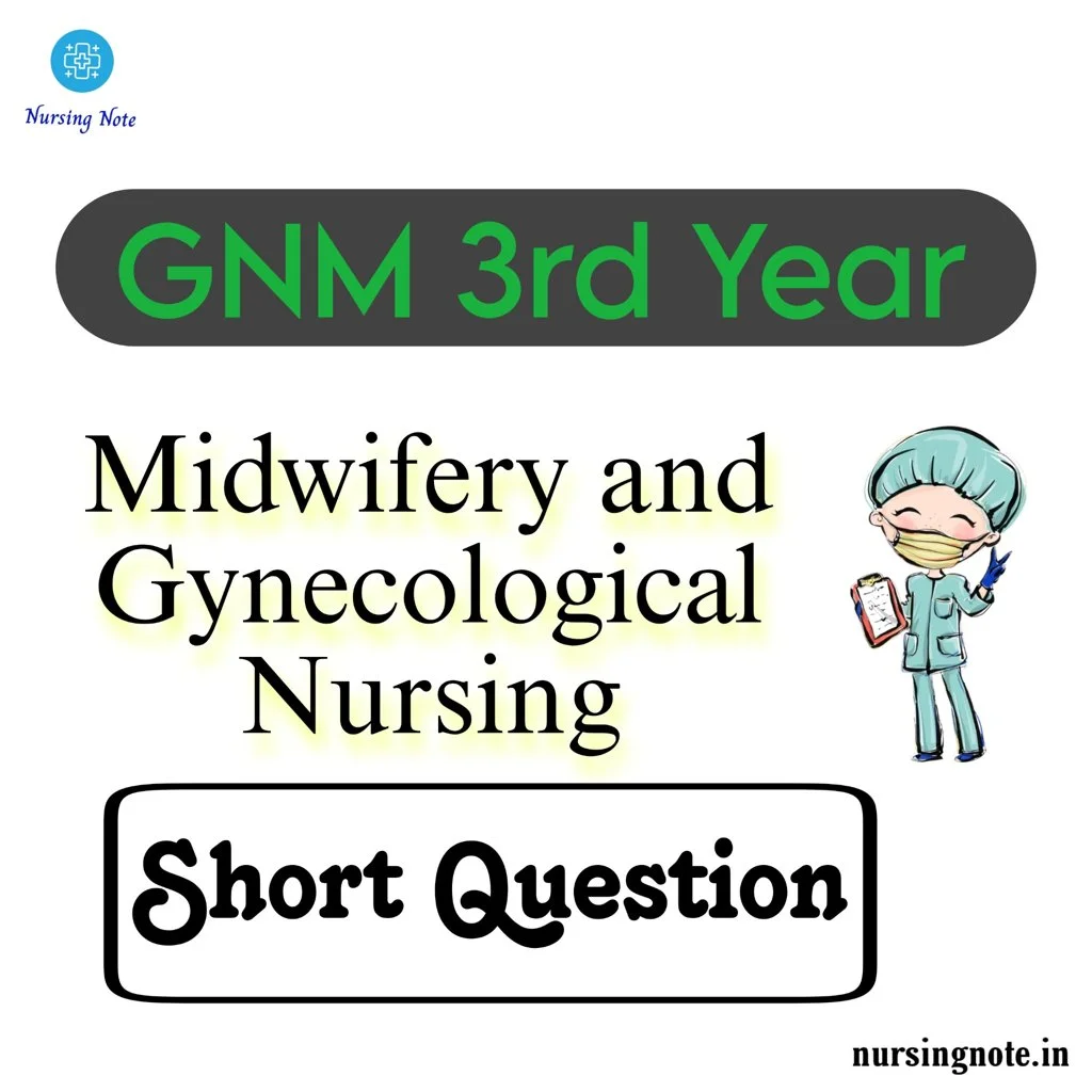 Midwifery and Gynaecology Nursing Previous Year Short Question With Answer
